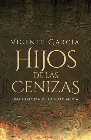 HIJOS DE LAS CENIZAS | GARCÍA, VICENTE