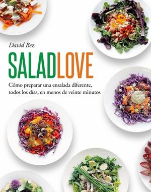SALAD LOVE PASIÓN POR LAS ENSALADAS | BEZ, DAVID