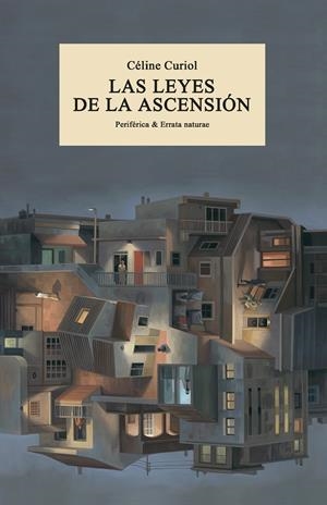 LAS LEYES DE LA ASCENSIÓN | CURIOL, CÉLINE