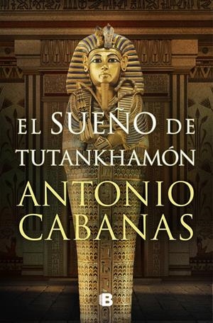 EL SUEÑO DE TUTANKHAMÓN | CABANAS, ANTONIO