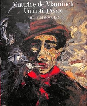 MAURICE DE VLAMINCK - UN INSTINT FAUVE - PINTURES DEL 1900-1915 (CATALÁN) | OBRA SOCIAL FUNDACIÓN LA CAIXA