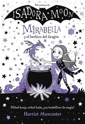 ISADORA MOON - MIRABELLA Y EL HECHIZO DEL DRAGÓN Nº1 | MUNCASTER, HARRIET
