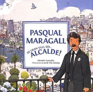 PASQUAL MARAGALL DE GRAN VULL SER? ALCALDE (CATALÁN) | COMELLES, SALVADOR