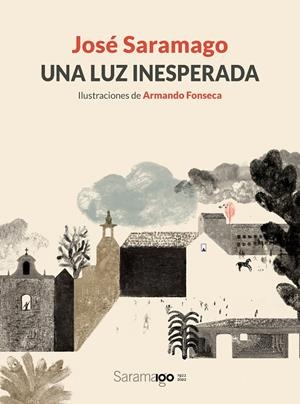 UNA LUZ INESPERADA | SARAMAGO, JOSÉ/FONSECA, ARMANDO