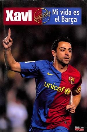 XAVI HERNÁNDEZ MI VIDA ES EL BARÇA (CATALÁN) | XAVI HERNÁNDEZ/ JAVIER MIGUEL
