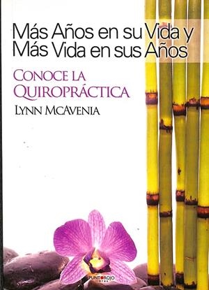 MÁS AÑOS EN SU VIDA Y MÁS VIDA EN SUS AÑOS - CONOCE LA QUIROPRÁCTICA | MCAVENIA, LYNN