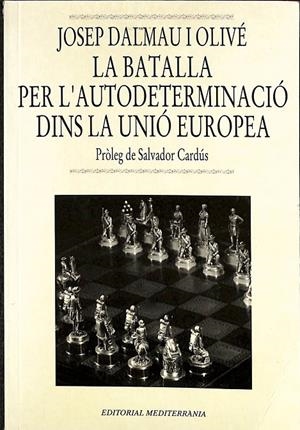 LA BATALLA PER L'AUTODETERMINACIÓ DINS LA UNIÓ EUROPEA (CATALÁN) | JOSEP DALMAU I OLIVÉ