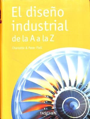 EL DISEÑO INDUSTRIAL DE LA A A LA Z | CHARLOTTE Y PETER FIELL