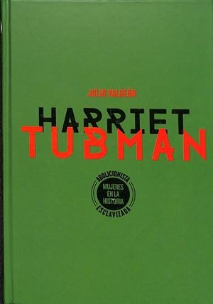 MUJERES EN LA HISTORIA HARRIET TUBMAN | JULIO VALDEON