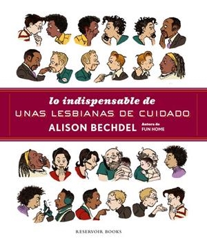 LO INDISPENSABLE DE UNAS LESBIANAS DE CUIDADO | BECHDEL, ALISON