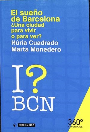 EL SUEÑO DE BARCELONA: ¿UNA CIUDAD PARA VIVIR O PARA VER? | CUADRADO BONILLA, NÚRIA/MONEDERO RIBAS, MARTA