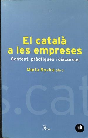 EL CATALÀ A LES EMPRESES  CONTEXT, PRÀCTIQUES I DISCURS (CATALÁN)