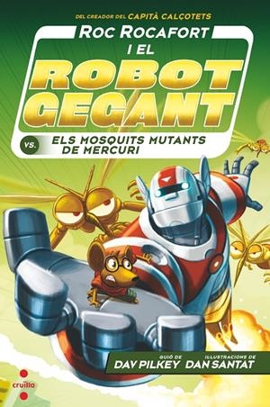 ROC ROCAFORT - I EL ROBOT GEGANT VS ELS MOSQUITS MUTANS DE MERCURI Nº 2 (CATALÁN) | PILKEY, DAV