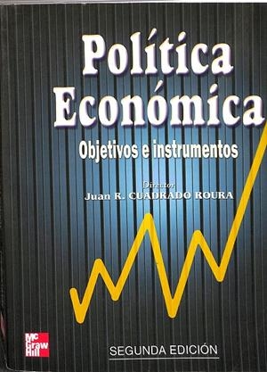 POLÍTICA ECONÓMICA. OBJECTIVOS E INSTRUMENTOS | JUAN R, CUADRADO ROURA