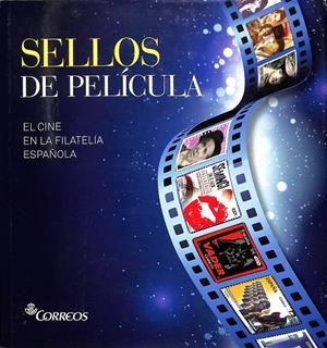  SELLOS DE PELÍCULA - EL CINE EN LA FILATELIA ESPAÑOLA | JESUS DUEÑAS, GASPAR MARTINEZ LORENTE, PEDRO NAVARRO MORENO