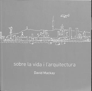 SOBRE LA VIDA I L'ARQUITECTURA (CATALÁN) | MACKAY, DAVID