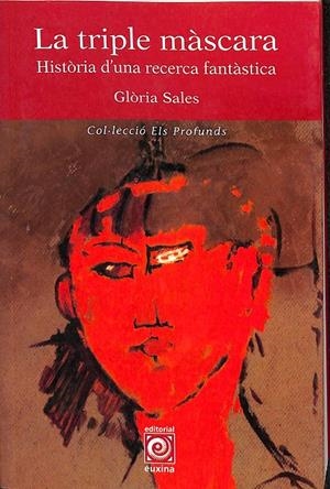 LA TIPLE MÀSCARA. HISTÒRIA RECERCA FANTÀSTICA (CATALÁN) | GLORIAS SALES