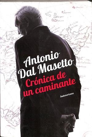 CRÓNICA DE UN CAMINANTE | ANTONIO DEL MASETTO