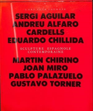 SCULTURE ESPAGNOLE CONTEMPOREINE - L'ART POUR LEUROPE (CASTELLANO-FRANCÉS) | AUTORES VARIOS