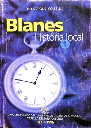 BLANES - HISTÒRIA LOCAL 1 (CATALÁN) | JESÚS CROUS I COLLELL