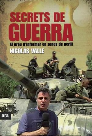 SECRETS DE GUERRA EL PREU D'INFORMAR EN ZONES DE PERILL (CATALÁN) | VALLE MOREA, NICOLÁS