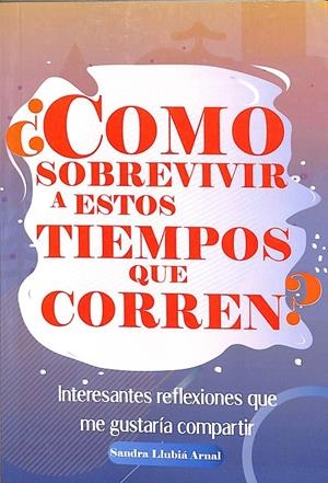¿CÓMO SOBREVIVIR A ESTOS TIEMPOS QUE CORREN? | LLUBIÁ ARNAL, SANDRA