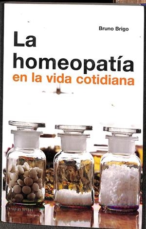 LA HOMEOPATÍA EN LA VIDA COTIDIANA | BRUNO BRIGO