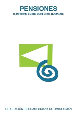 PENSIONES. IX INFORME SOBRE DERECHOS HUMANOS | FIO FEDERACIÓN IBEROAMERICANA DE OMBUDSMAN