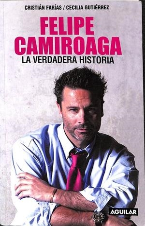 FELIPE CAMIROAGA LA VERDADERA HISTORIA | CRISTIÁN FARÍAS,CECILIA GUTIÉRREZ