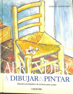 APRENDER A DIBUJAR & PINTAR. MANUAL ENCICLOPÉDICO DE TÉCNICAS PASO A PASO | V.V.A