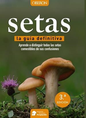 SETAS. LA GUÍA DEFINITIVA | CALVO PÉREZ, AITOR/CALVO PÉREZ, JAVIER/ROMÁN ECHEVARRÍA, JUAN ANDRÉS/IBARRETXE IRAGORRI, RICARDO