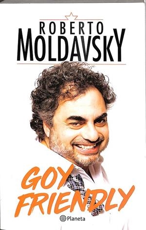 GOY FRIENDLY | ROBERTO MOLDAVSKY