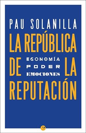 LA REPÚBLICA DE LA REPUTACIÓN | SOLANILLA, PAU