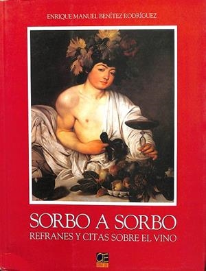SORBO A SORBO REFRANES Y CITAS SOBRE EL VINO | V.V.A
