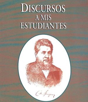 DISCURSOS A MIS ESTUDIANTES | C. H. SPURGEON