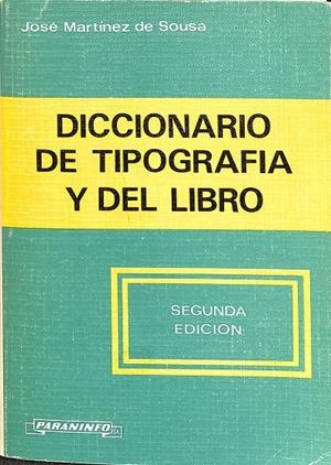 DICCIONARIO DE TIPOGRAFIA Y DEL LIBRO  | JOSE MARTINEZ DE SOUSA
