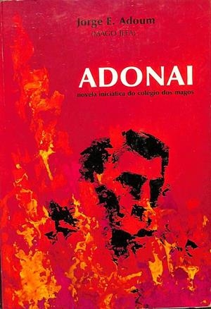 ADONAI, NOVELA INICIÁTICA DO  COLEGIO DOS MAGOS (PORTUGUÉS) | JORGE E. ADOUM (MAGO JEFA)