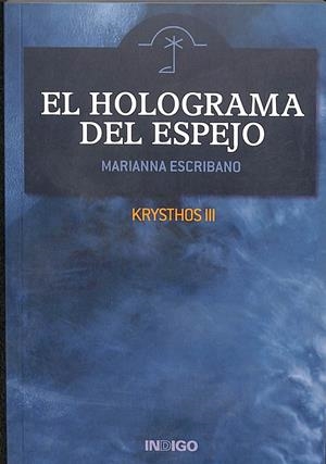 EL HOLOGRAMA EN UN ESPEJO KRYSTHOS III | MARIANNA ESCRIBANO