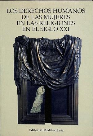 LOS DERECHOS HUMANOS DE LAS MUJERES EN LAS RELIGIONES EN EL SIGLO XXI | COL·LECTIU DE DONES EN L'ESGLÉSIA