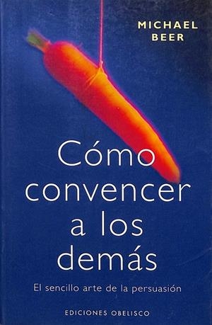 CÓMO CONVENCER A LOS DEMÁS | MICHAEL BEER