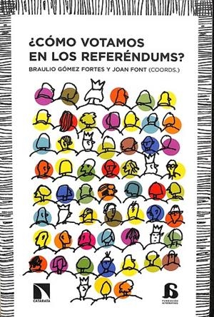 ¿CÓMO VOTAMOS EN LOS REFERÉNDUMS? | BRAULIO GÓMEZ FORTES ; JOAN FONT