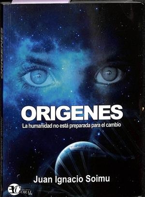 ORIGENES LA HUMANIDAD ESTA PREPARADA PARA EL CAMBIO | SOIMU, JUAN IGNACIO