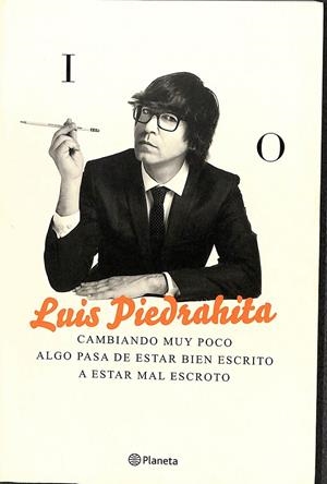 CAMBIANDO MUY POCO ALGO PASA DE ESTAR BIEN ESCRITO A ESTAR MAL ESCROTO | PIEDRAHITA, LUIS