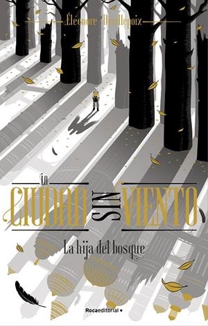 LA HIJA DEL BOSQUE (LA CIUDAD SIN VIENTO 2) | DEVILLEPOIX, ÉLÉONORE