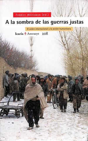 A LA SOMBRA DE LAS GUERRAS JUSTAS | FABRICE WEISSMAN 