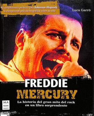 FREDDIE MERCURY LA HISTORIA DEL GRAN MITO DEL ROCK EN UN LIBRO SORPRENDENTE | GARRÒ, LUCA