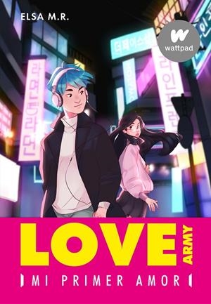 MI PRIMER AMOR (LOVE ARMY 1) | M.R., ELSA