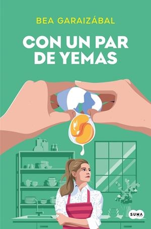 CON UN PAR DE YEMAS | GARAIZÁBAL, BEATRIZ