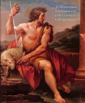 TESTIMONIOS ROMANOS EN COLECCIONES VALENCIANAS | FERNANDO BENITO DOMÉNECH - JOSÉ GÓMEZ FRECHINA