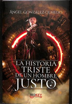 LA HISTORIA TRISTE DE UN HOMBRE JUSTO | GONZALEZ OLMEDO, ANGEL